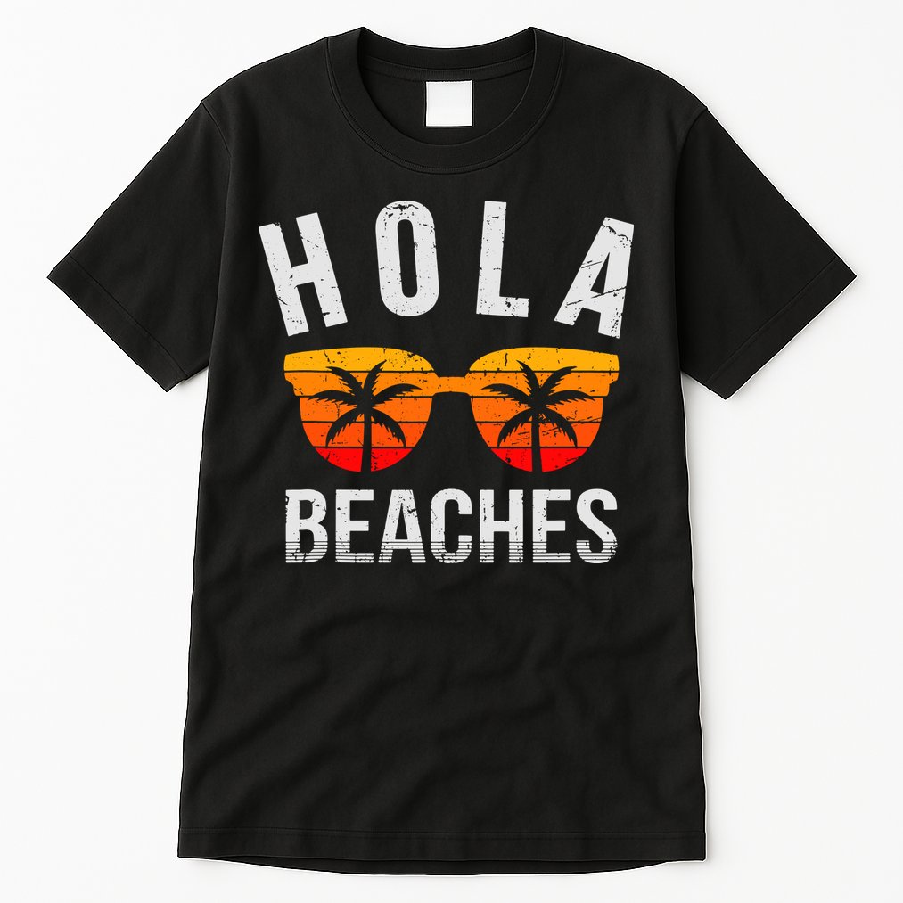 Hola Beaches Tank Top Funny Beach Vacation Shirt Summer Tall T-Shirt