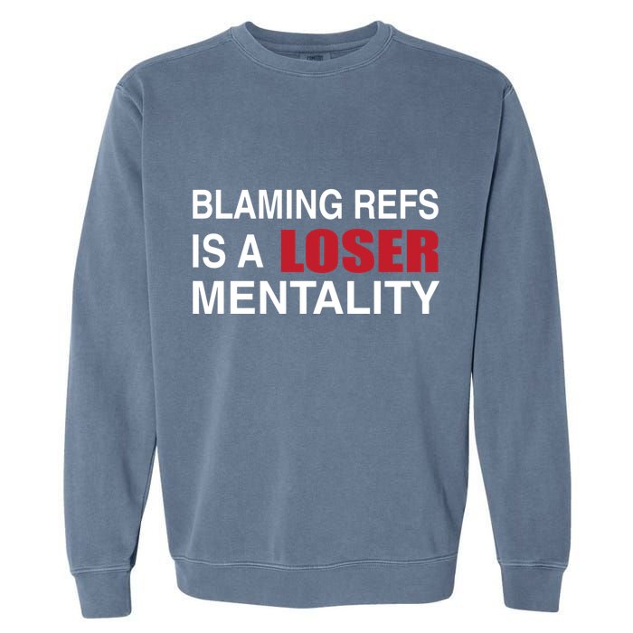 How Bout Those Chief Blaming Refs Is A Loser Mentality Garment-Dyed Sweatshirt