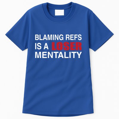 How Bout Those Chief Blaming Refs Is A Loser Mentality Tall T-Shirt