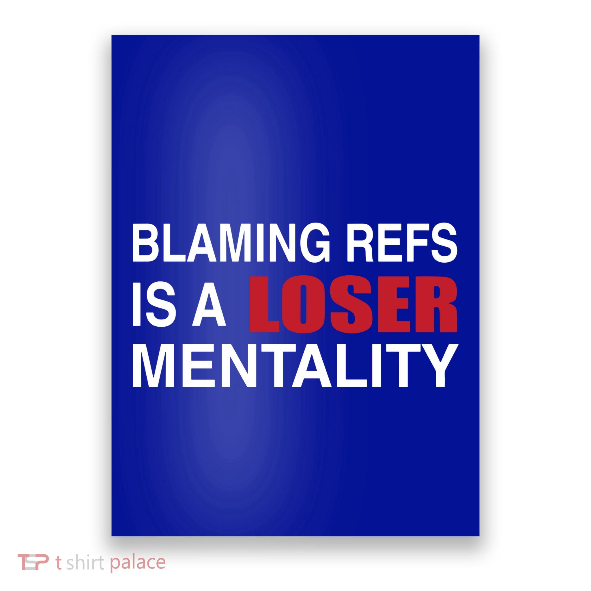 How Bout Those Chief Blaming Refs Is A Loser Mentality Poster