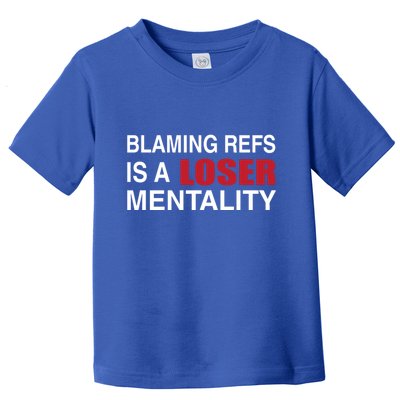 How Bout Those Chief Blaming Refs Is A Loser Mentality Toddler T-Shirt