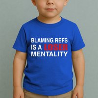 How Bout Those Chief Blaming Refs Is A Loser Mentality Toddler T-Shirt