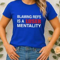 How Bout Those Chief Blaming Refs Is A Loser Mentality Womens T-Shirt