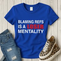 How Bout Those Chief Blaming Refs Is A Loser Mentality Womens T-Shirt