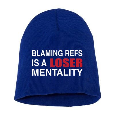 How Bout Those Chief Blaming Refs Is A Loser Mentality Short Acrylic Beanie