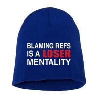 How Bout Those Chief Blaming Refs Is A Loser Mentality Short Acrylic Beanie