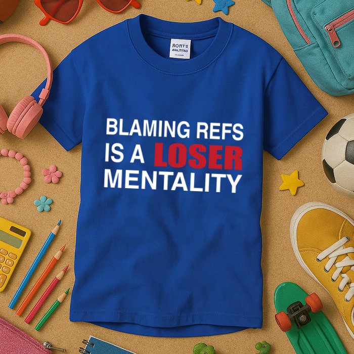 How Bout Those Chief Blaming Refs Is A Loser Mentality Kids T-Shirt