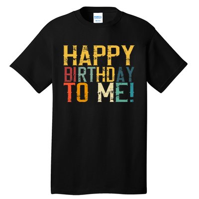 Happy Birthday To Me Birthday Party Design For Kids Adults Tall T-Shirt