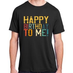 Happy Birthday To Me Birthday Party Design For Kids Adults Adult ChromaSoft Performance T-Shirt