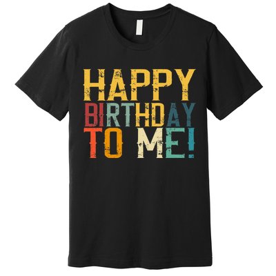 Happy Birthday To Me Birthday Party Design For Kids Adults Premium T-Shirt