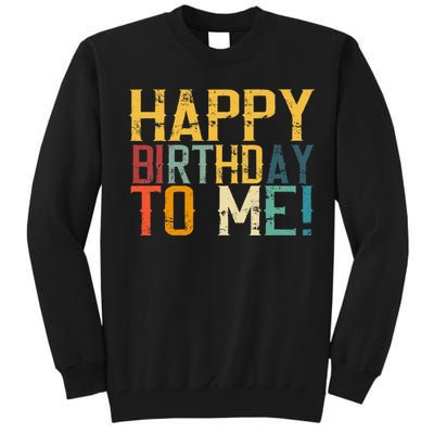 Happy Birthday To Me Birthday Party Design For Kids Adults Tall Sweatshirt