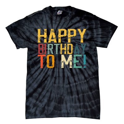 Happy Birthday To Me Birthday Party Design For Kids Adults Tie-Dye T-Shirt