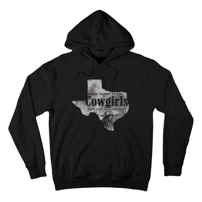 How Bout Them Cowgirls Boy Aint They Somethin Hoodie