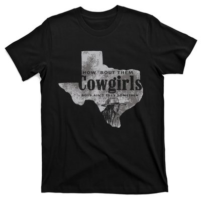 How Bout Them Cowgirls Boy Aint They Somethin T-Shirt