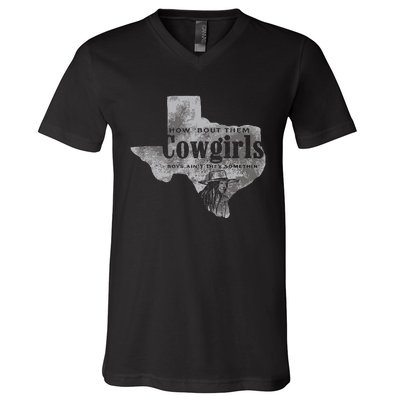 How Bout Them Cowgirls Boy Aint They Somethin V-Neck T-Shirt