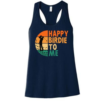 Happy Birdie To Me Golf Golfing Golfer Funny Player Birthday Women's Racerback Tank