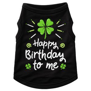 Happy Birthday To Me St Patricks Day Lucky Birthday Shamrock Doggie Tank