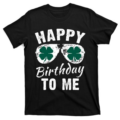 Happy Birthday To Me St Patricks Day 2024 Lucky Birthday T-Shirt