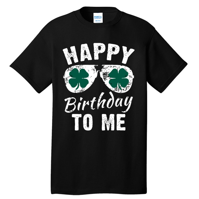 Happy Birthday To Me St Patricks Day 2024 Lucky Birthday Tall T-Shirt