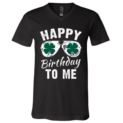 Happy Birthday To Me St Patricks Day 2024 Lucky Birthday V-Neck T-Shirt