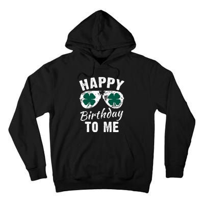 Happy Birthday To Me St Patricks Day 2024 Lucky Birthday Tall Hoodie