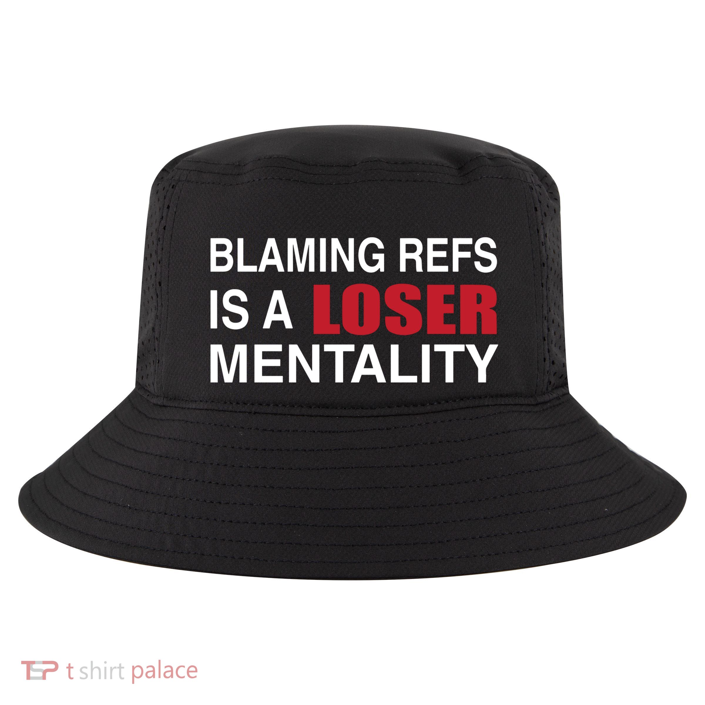 How Bout Those Blaming Refs Is A Loser Mentality Cool Comfort Performance Bucket Hat