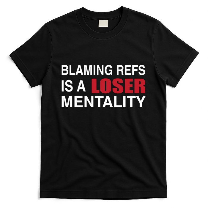 How Bout Those Blaming Refs Is A Loser Mentality T-Shirt