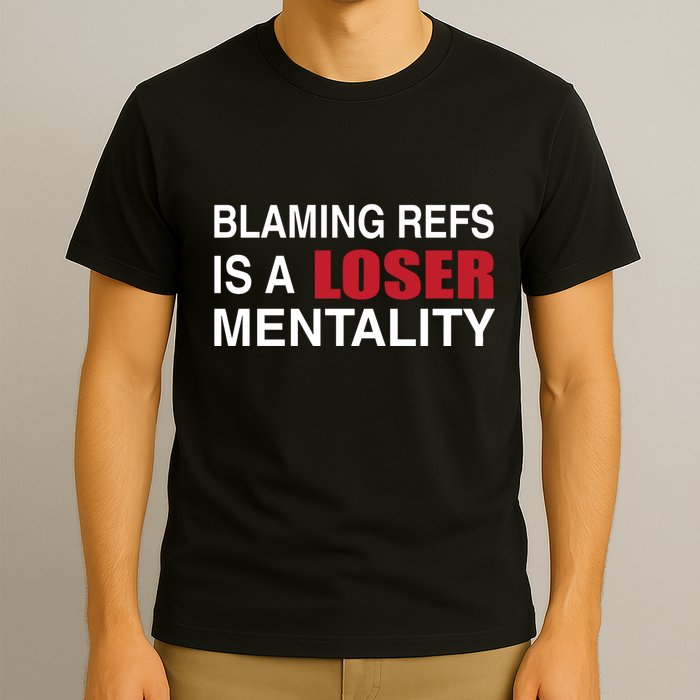 How Bout Those Blaming Refs Is A Loser Mentality T-Shirt