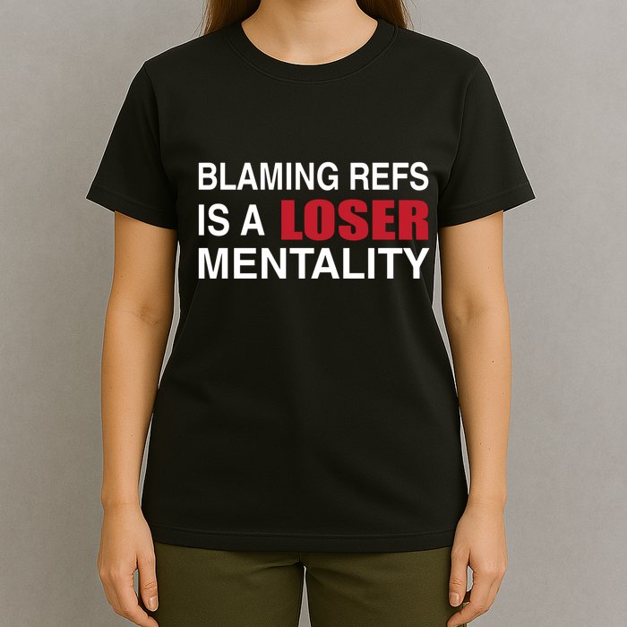 How Bout Those Blaming Refs Is A Loser Mentality T-Shirt