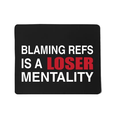 How Bout Those Blaming Refs Is A Loser Mentality Mousepad
