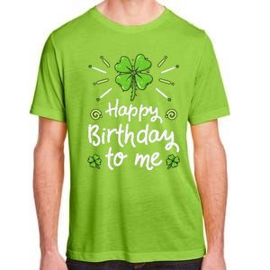 Happy Birthday To Me St Patricks Day Lucky Birthday Shamrock Adult ChromaSoft Performance T-Shirt