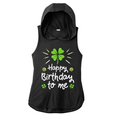 Happy Birthday To Me St Patricks Day Lucky Birthday Shamrock Ladies PosiCharge Tri-Blend Wicking Draft Hoodie Tank