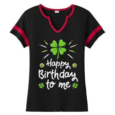 Happy Birthday To Me St Patricks Day Lucky Birthday Shamrock Ladies Halftime Notch Neck Tee