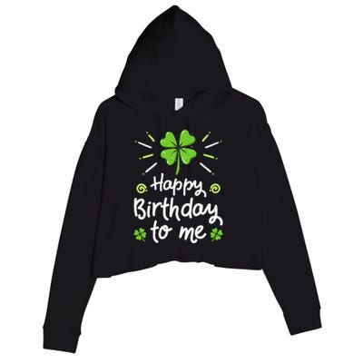 Happy Birthday To Me St Patricks Day Lucky Birthday Shamrock Crop Fleece Hoodie