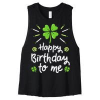 Happy Birthday To Me St Patricks Day Lucky Birthday Shamrock Women's Racerback Cropped Tank