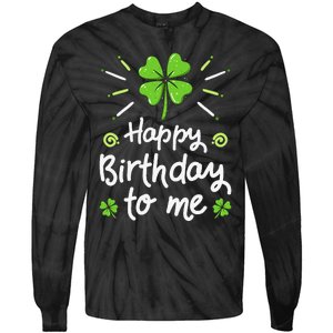 Happy Birthday To Me St Patricks Day Lucky Birthday Shamrock Tie-Dye Long Sleeve Shirt