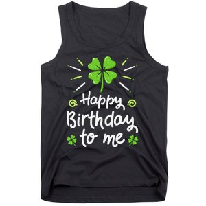 Happy Birthday To Me St Patricks Day Lucky Birthday Shamrock Tank Top