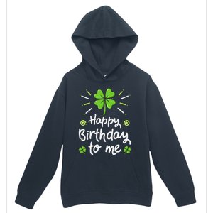 Happy Birthday To Me St Patricks Day Lucky Birthday Shamrock Urban Pullover Hoodie