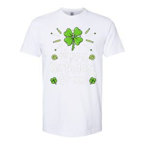 Happy Birthday To Me St Patricks Day Lucky Birthday Shamrock Softstyle CVC T-Shirt