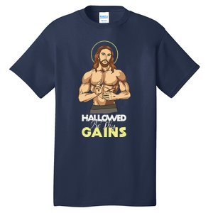 Hallowed Be Thy Gains Jesus Weight Lifting Workout Gift Tall T-Shirt