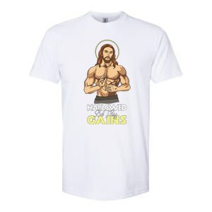 Hallowed Be Thy Gains Jesus Weight Lifting Workout Gift Softstyle CVC T-Shirt