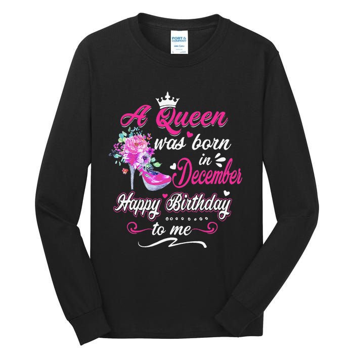 Happy Birthday To Me! A Queen Was Born In December Birthday Tall Long Sleeve T-Shirt