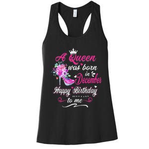 Happy Birthday To Me! A Queen Was Born In December Birthday Women's Racerback Tank