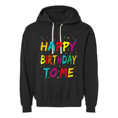 Happy Birthday To Me Birthday Party For Kids Adults Garment-Dyed Fleece Hoodie