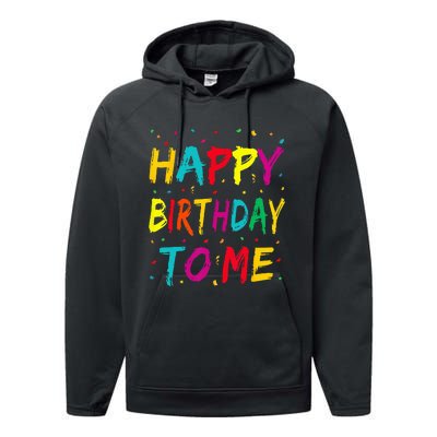 Happy Birthday To Me Birthday Party For Kids Adults Performance Fleece Hoodie