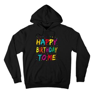 Happy Birthday To Me Birthday Party For Kids Adults Hoodie