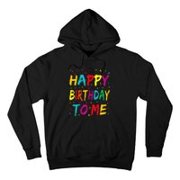 Happy Birthday To Me Birthday Party For Kids Adults Hoodie