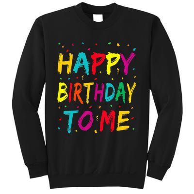 Happy Birthday To Me Birthday Party For Kids Adults Sweatshirt