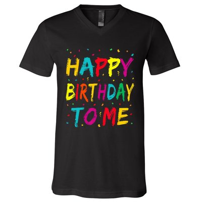 Happy Birthday To Me Birthday Party For Kids Adults V-Neck T-Shirt