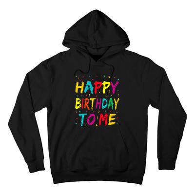 Happy Birthday To Me Birthday Party For Kids Adults Tall Hoodie